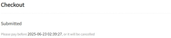 A checkout header reading submitted, above a line saying the order must be paid before a stated date or it will be cancelled